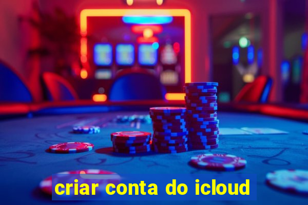 criar conta do icloud